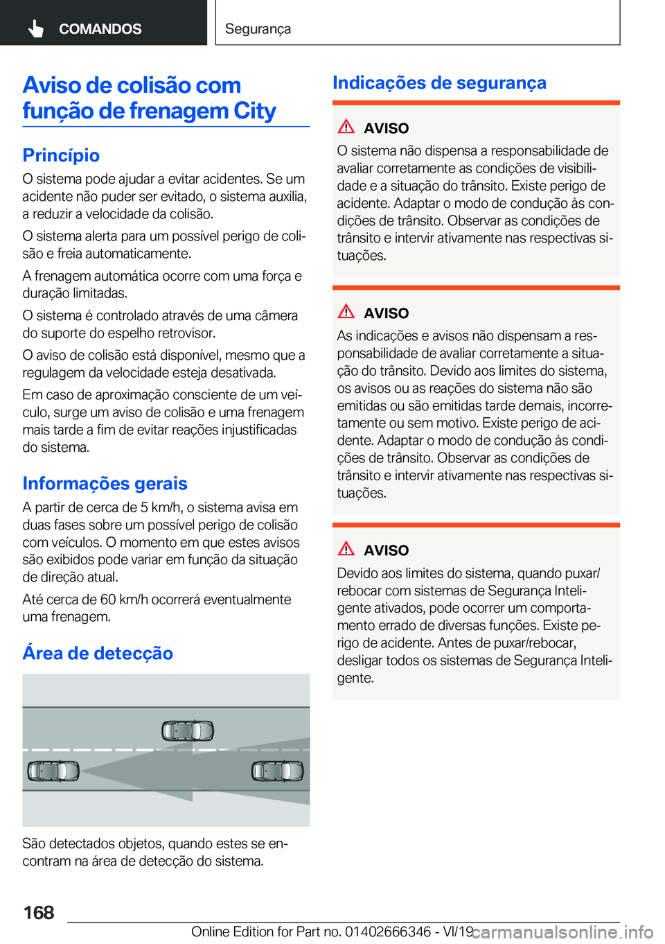 BMW 4 SERIES COUPE 2020  Manual do condutor (in Portuguese) �A�v�i�s�o��d�e��c�o�l�i�s�ã�o��c�o�m�f�u�n�