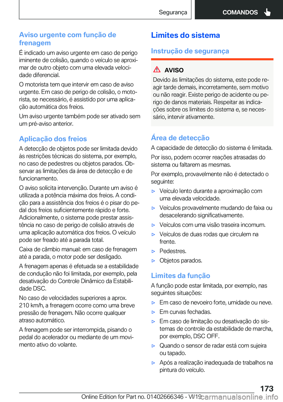 BMW 4 SERIES COUPE 2020  Manual do condutor (in Portuguese) �A�v�i�s�o��u�r�g�e�n�t�e��c�o�m��f�u�n�