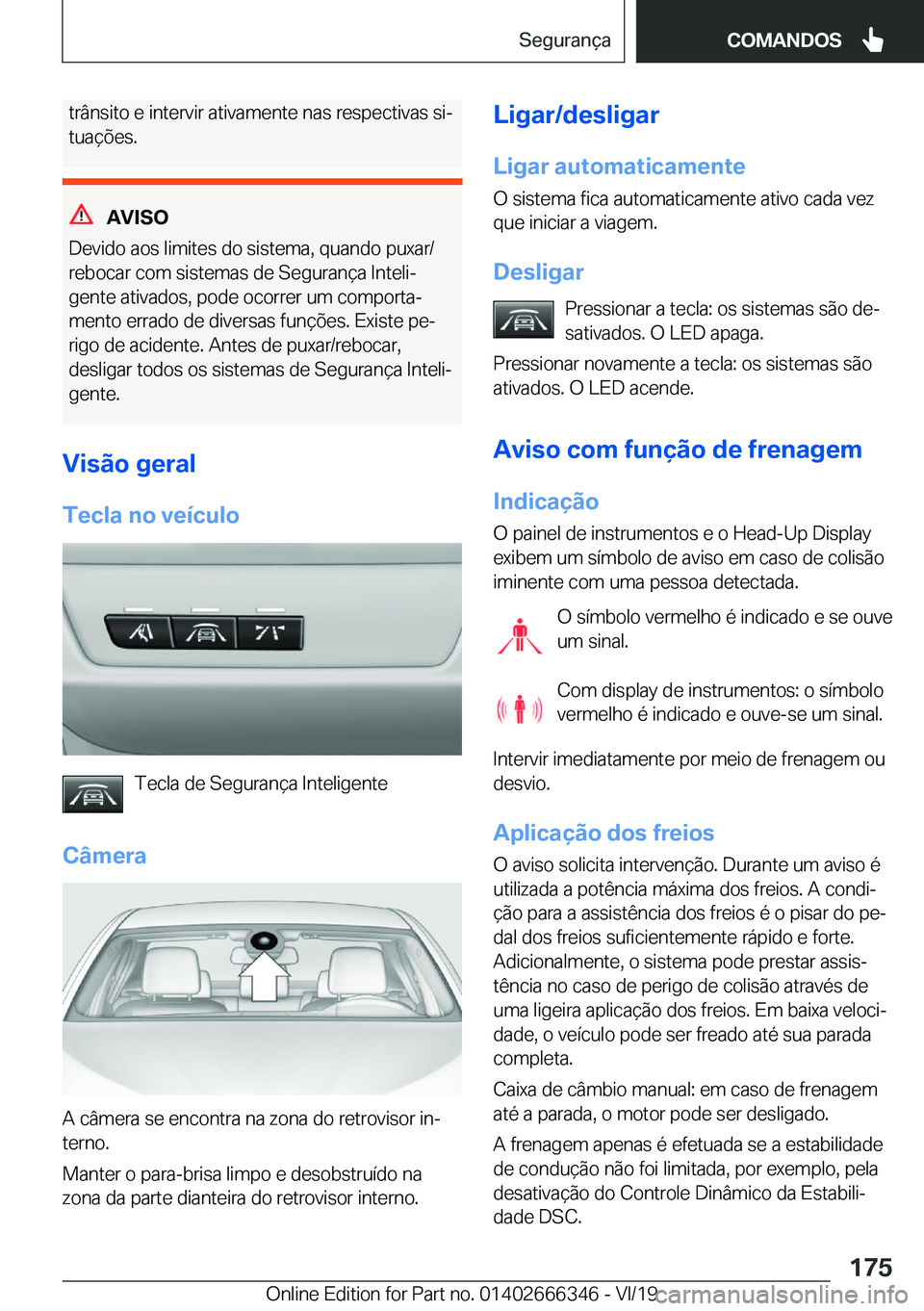 BMW 4 SERIES COUPE 2020  Manual do condutor (in Portuguese) �t�r�â�n�s�i�t�o��e��i�n�t�e�r�v�i�r��a�t�i�v�a�m�e�n�t�e��n�a�s��r�e�s�p�e�c�t�i�v�a�s��s�iª
�t�u�a�