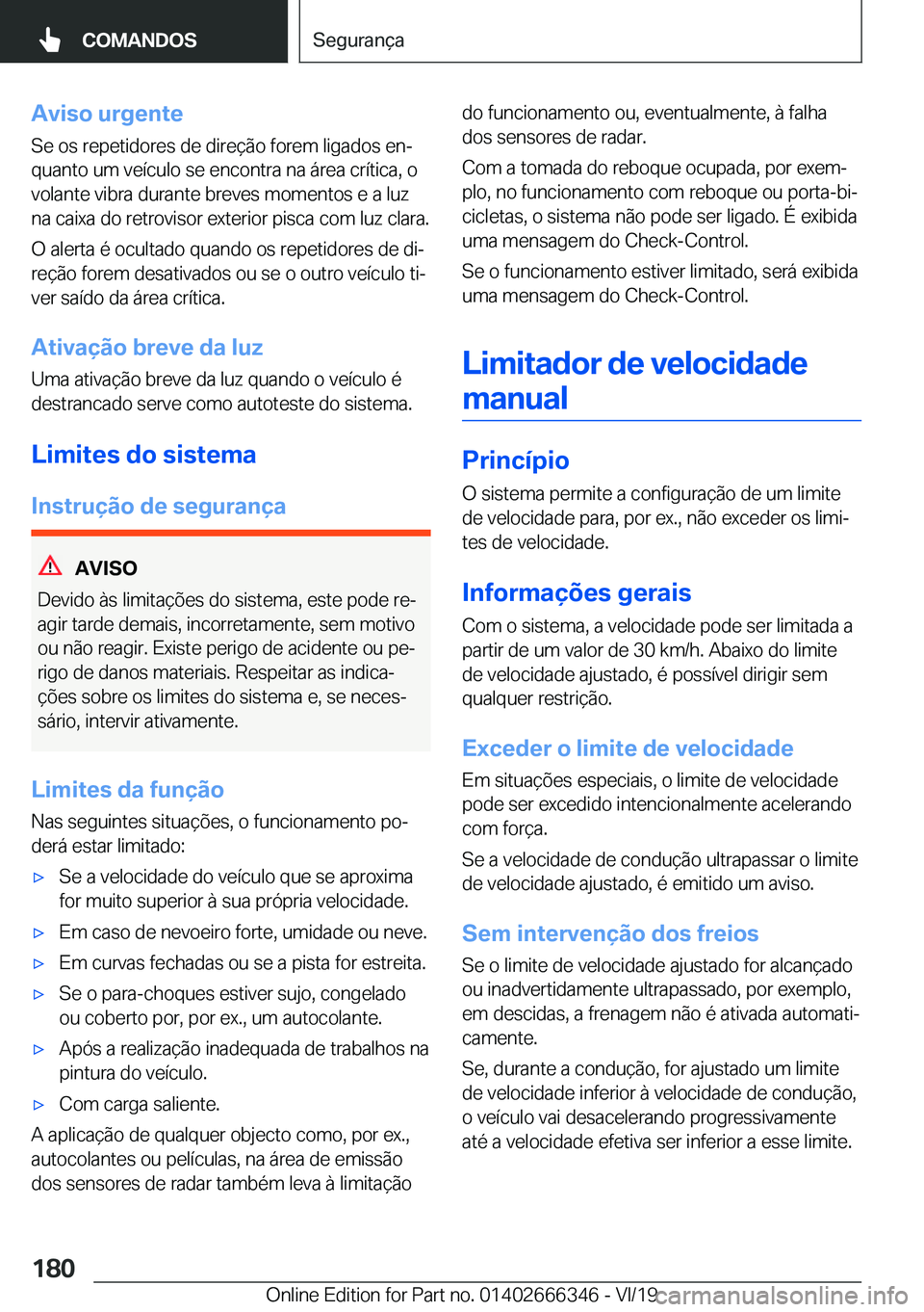 BMW 4 SERIES COUPE 2020  Manual do condutor (in Portuguese) �A�v�i�s�o��u�r�g�e�n�t�e�S�e��o�s��r�e�p�e�t�i�d�o�r�e�s��d�e��d�i�r�e�