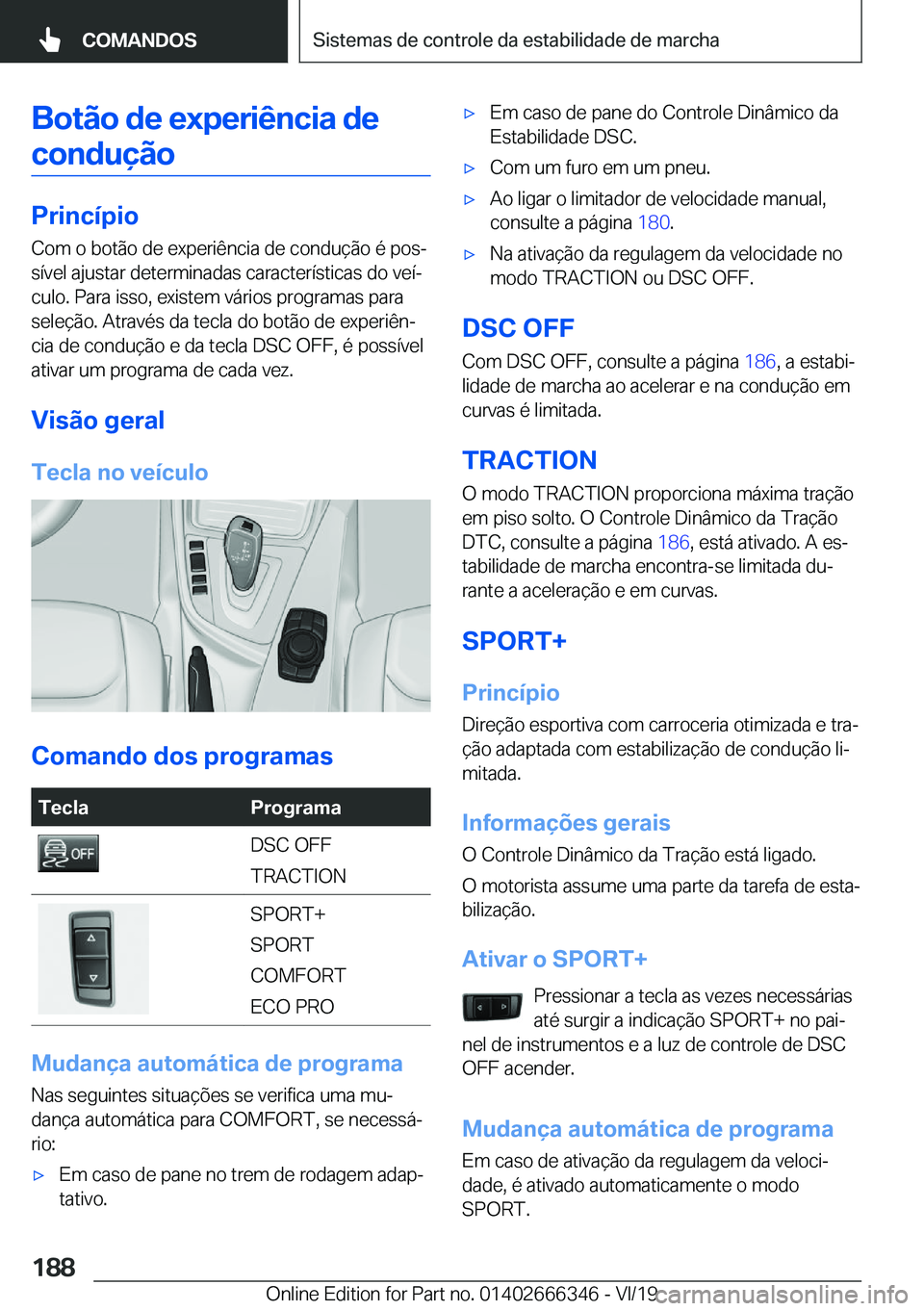 BMW 4 SERIES COUPE 2020  Manual do condutor (in Portuguese) �B�o�t�ã�o��d�e��e�x�p�e�r�i�ê�n�c�i�a��d�e�c�o�n�d�u�