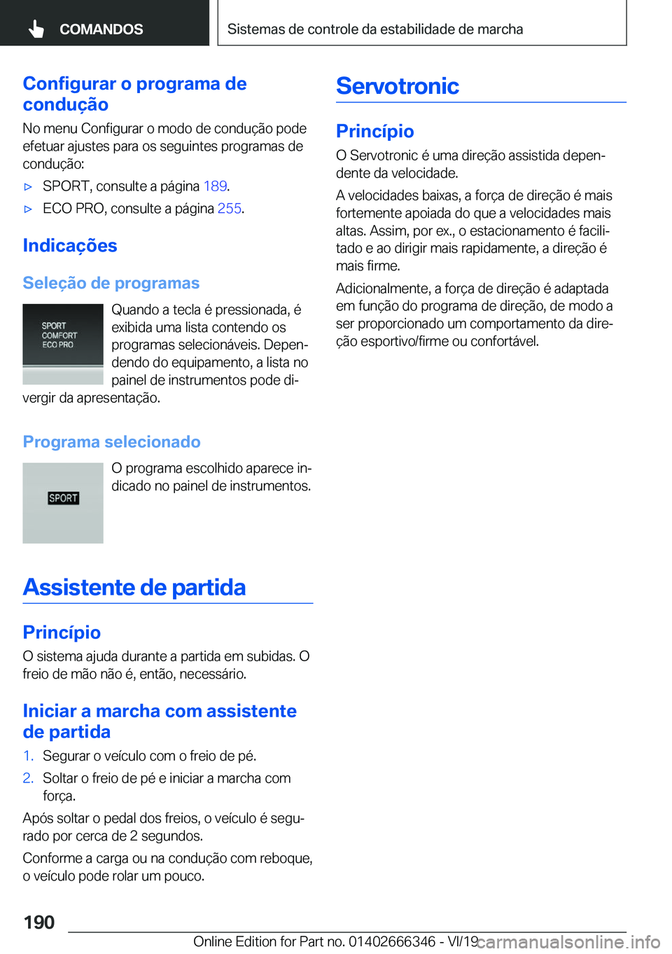 BMW 4 SERIES COUPE 2020  Manual do condutor (in Portuguese) �C�o�n�f�i�g�u�r�a�r��o��p�r�o�g�r�a�m�a��d�e
�c�o�n�d�u�