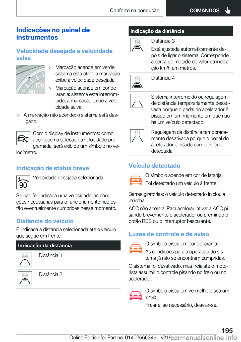 BMW 4 SERIES COUPE 2020  Manual do condutor (in Portuguese) �I�n�d�i�c�a�