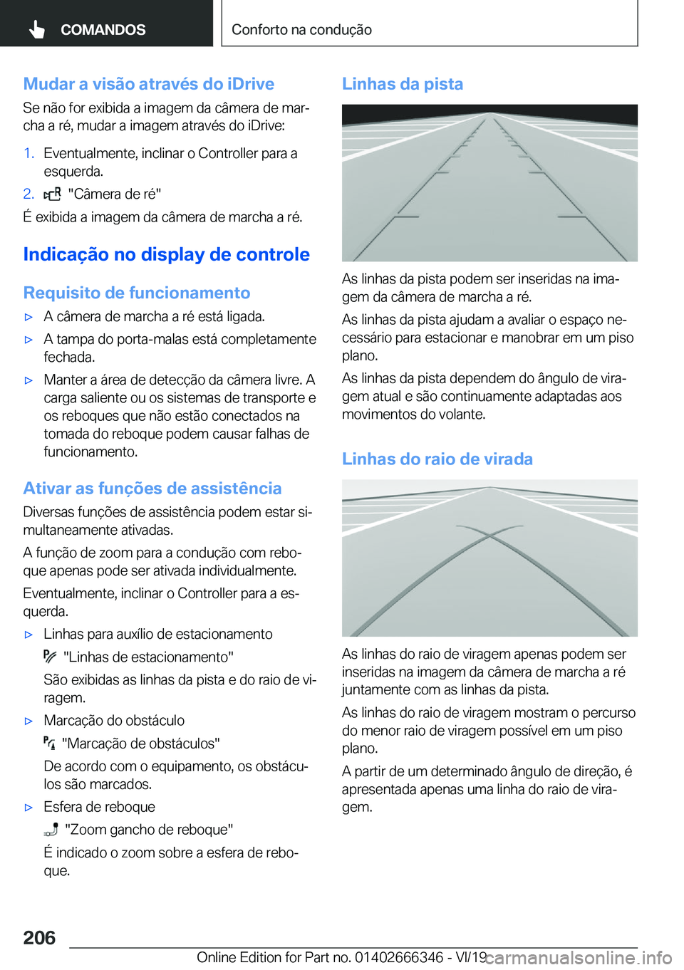 BMW 4 SERIES COUPE 2020  Manual do condutor (in Portuguese) �M�u�d�a�r��a��v�i�s�ã�o��a�t�r�a�v�é�s��d�o��i�D�r�i�v�e�S�e��n�ã�o��f�o�r��e�x�i�b�i�d�a��a��i�m�a�g�e�m��d�a��c�â�m�e�r�a��d�e��m�a�rª�c�h�a��a��r�é�,��m�u�d�a�r��a��i�m�a