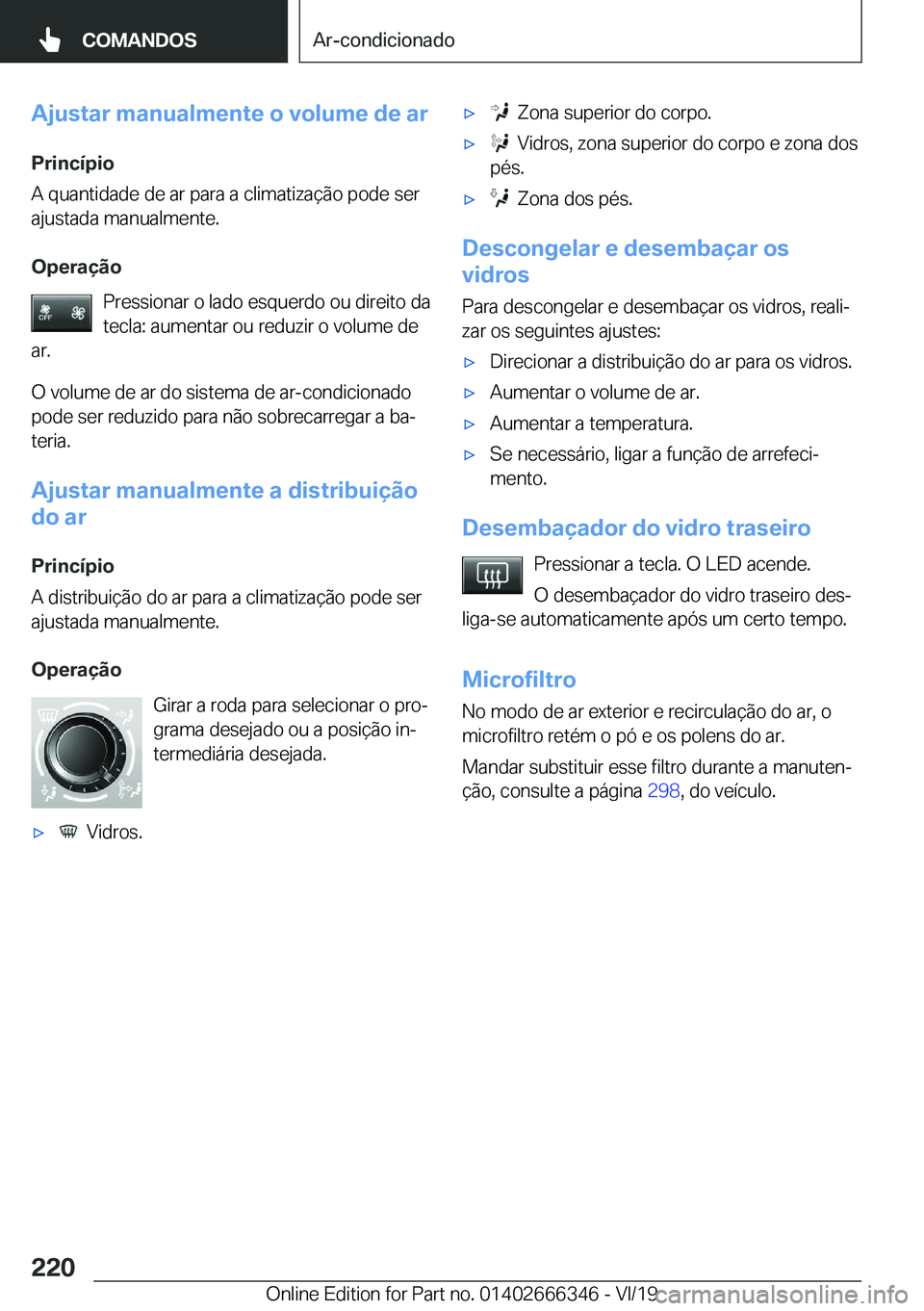 BMW 4 SERIES COUPE 2020  Manual do condutor (in Portuguese) �A�j�u�s�t�a�r��m�a�n�u�a�l�m�e�n�t�e��o��v�o�l�u�m�e��d�e��a�r�P�r�i�n�c�