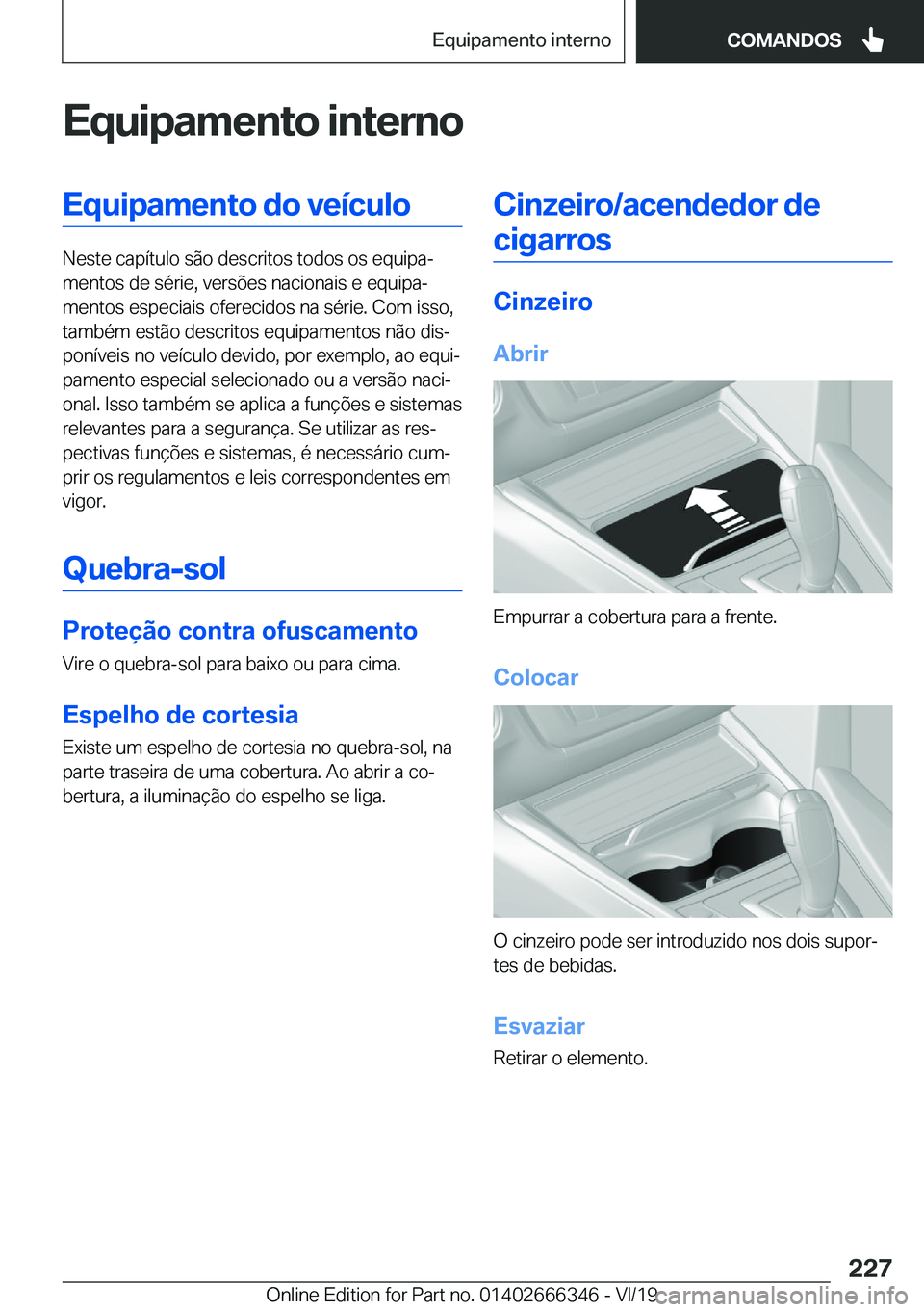BMW 4 SERIES COUPE 2020  Manual do condutor (in Portuguese) �E�q�u�i�p�a�m�e�n�t�o��i�n�t�e�r�n�o�E�q�u�i�p�a�m�e�n�t�o��d�o��v�e�