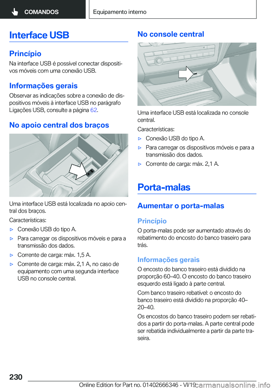 BMW 4 SERIES COUPE 2020  Manual do condutor (in Portuguese) �I�n�t�e�r�f�a�c�e��U�S�B
�P�r�i�n�c�