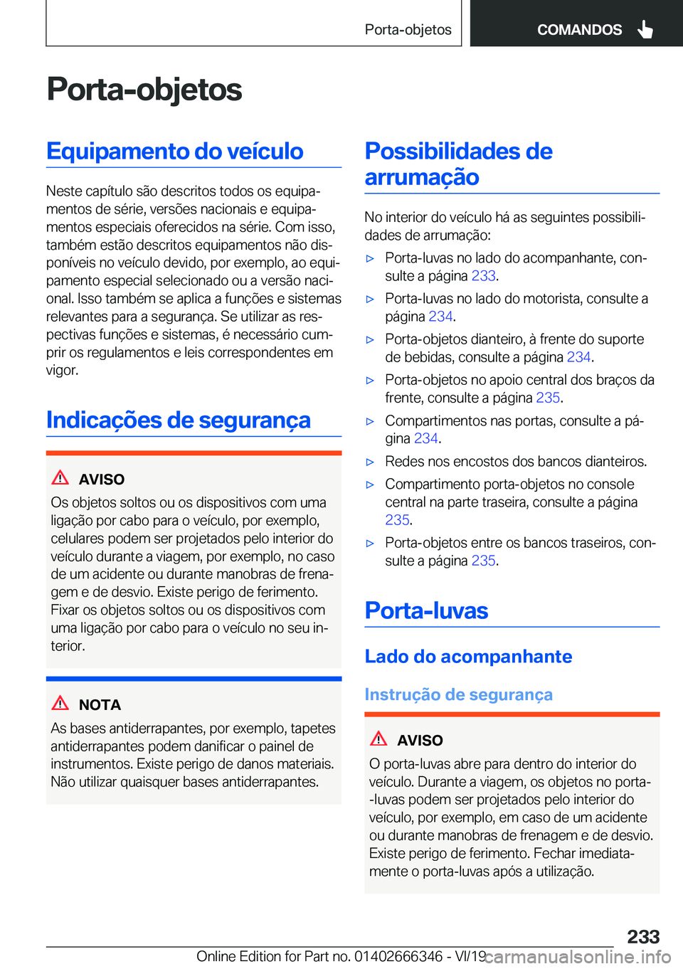 BMW 4 SERIES COUPE 2020  Manual do condutor (in Portuguese) �P�o�r�t�a�-�o�b�j�e�t�o�s�E�q�u�i�p�a�m�e�n�t�o��d�o��v�e�