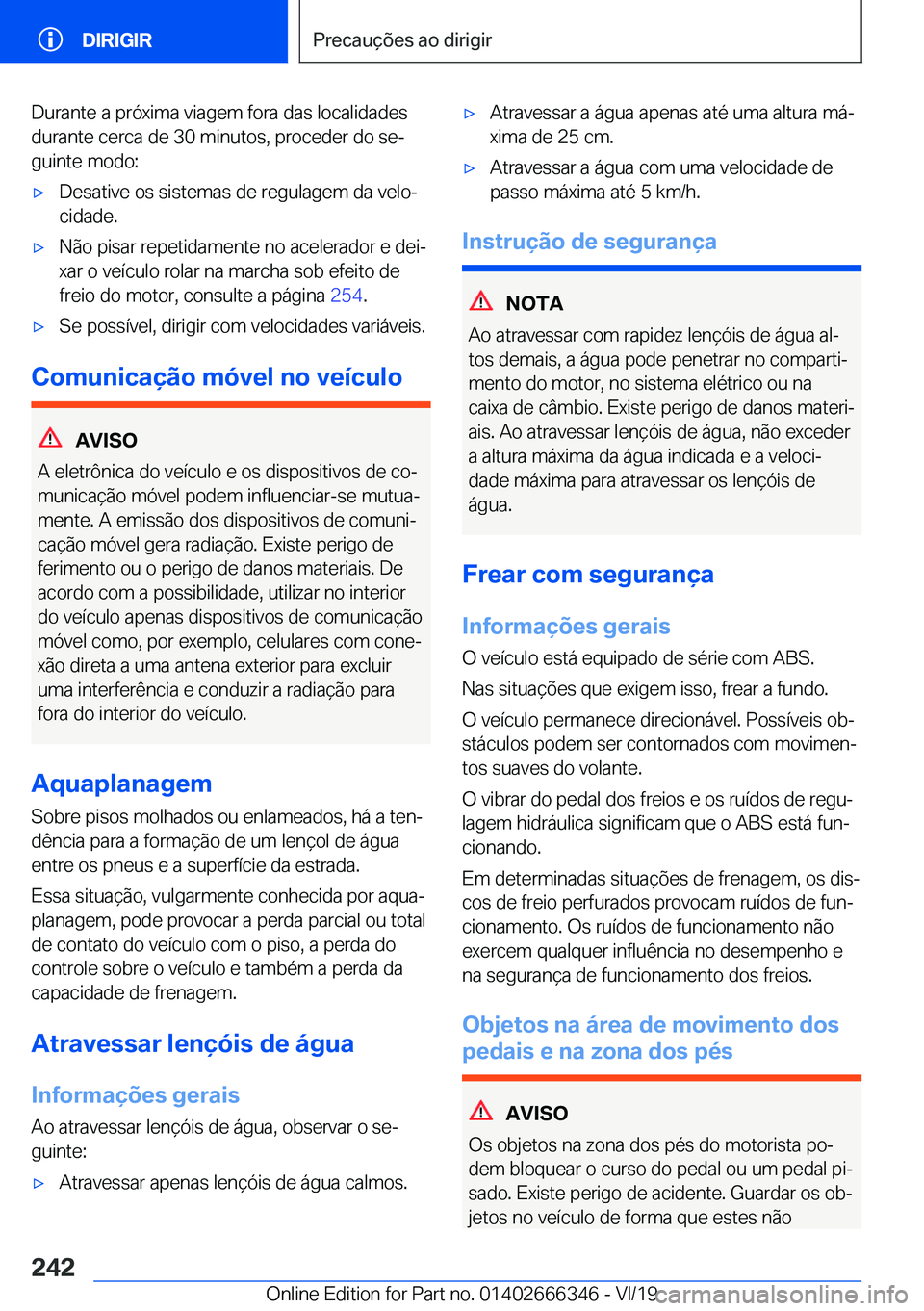 BMW 4 SERIES COUPE 2020  Manual do condutor (in Portuguese) �D�u�r�a�n�t�e��a��p�r�ó�x�i�m�a��v�i�a�g�e�m��f�o�r�a��d�a�s��l�o�c�a�l�i�d�a�d�e�s�d�u�r�a�n�t�e��c�e�r�c�a��d�e��3�0��m�i�n�u�t�o�s�,��p�r�o�c�e�d�e�r��d�o��s�eª
�g�u�i�n�t�e��m�o�