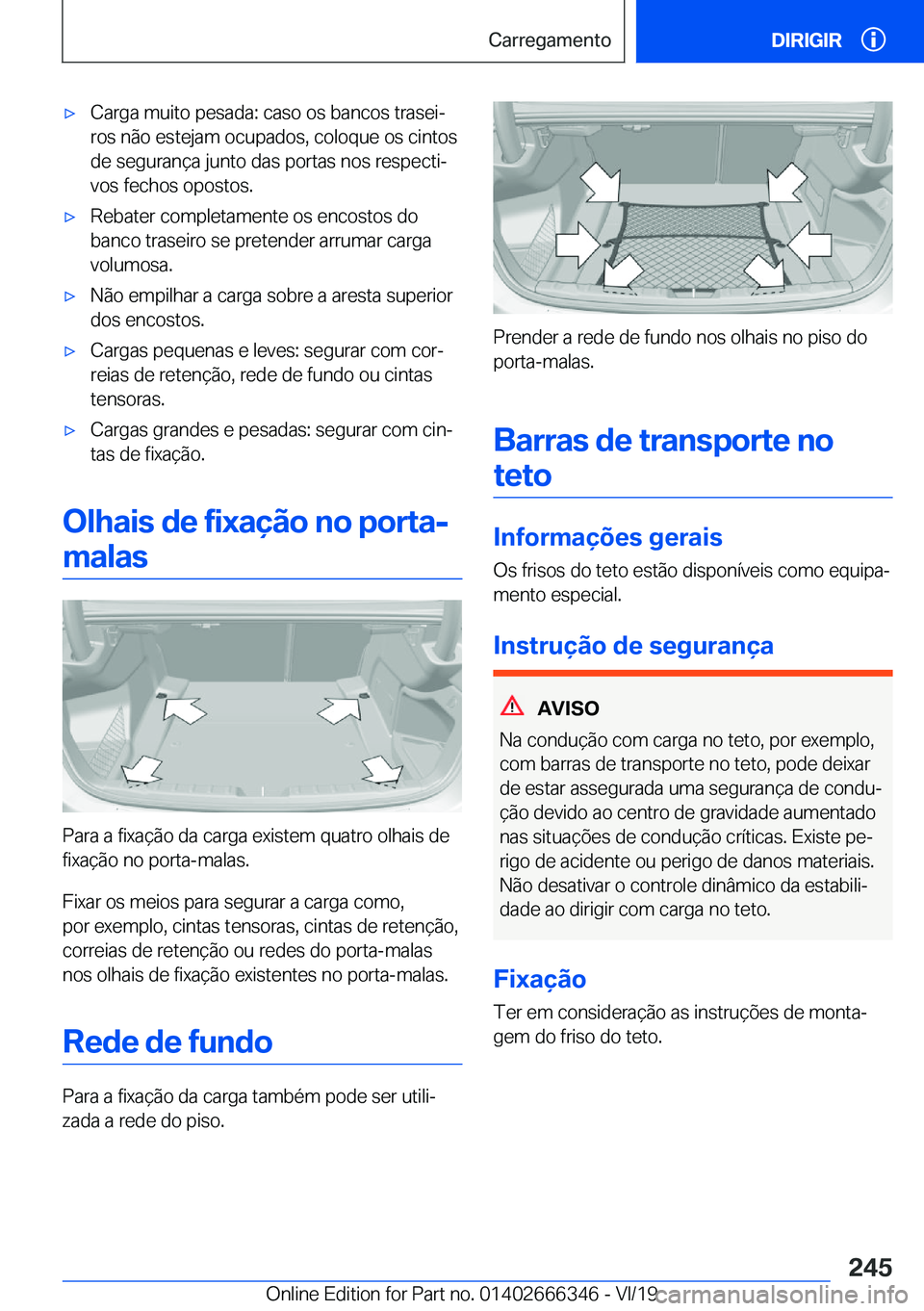 BMW 4 SERIES COUPE 2020  Manual do condutor (in Portuguese) x�C�a�r�g�a��m�u�i�t�o��p�e�s�a�d�a�:��c�a�s�o��o�s��b�a�n�c�o�s��t�r�a�s�e�iª
�r�o�s��n�ã�o��e�s�t�e�j�a�m��o�c�u�p�a�d�o�s�,��c�o�l�o�q�u�e��o�s��c�i�n�t�o�s
�d�e��s�e�g�u�r�a�n�