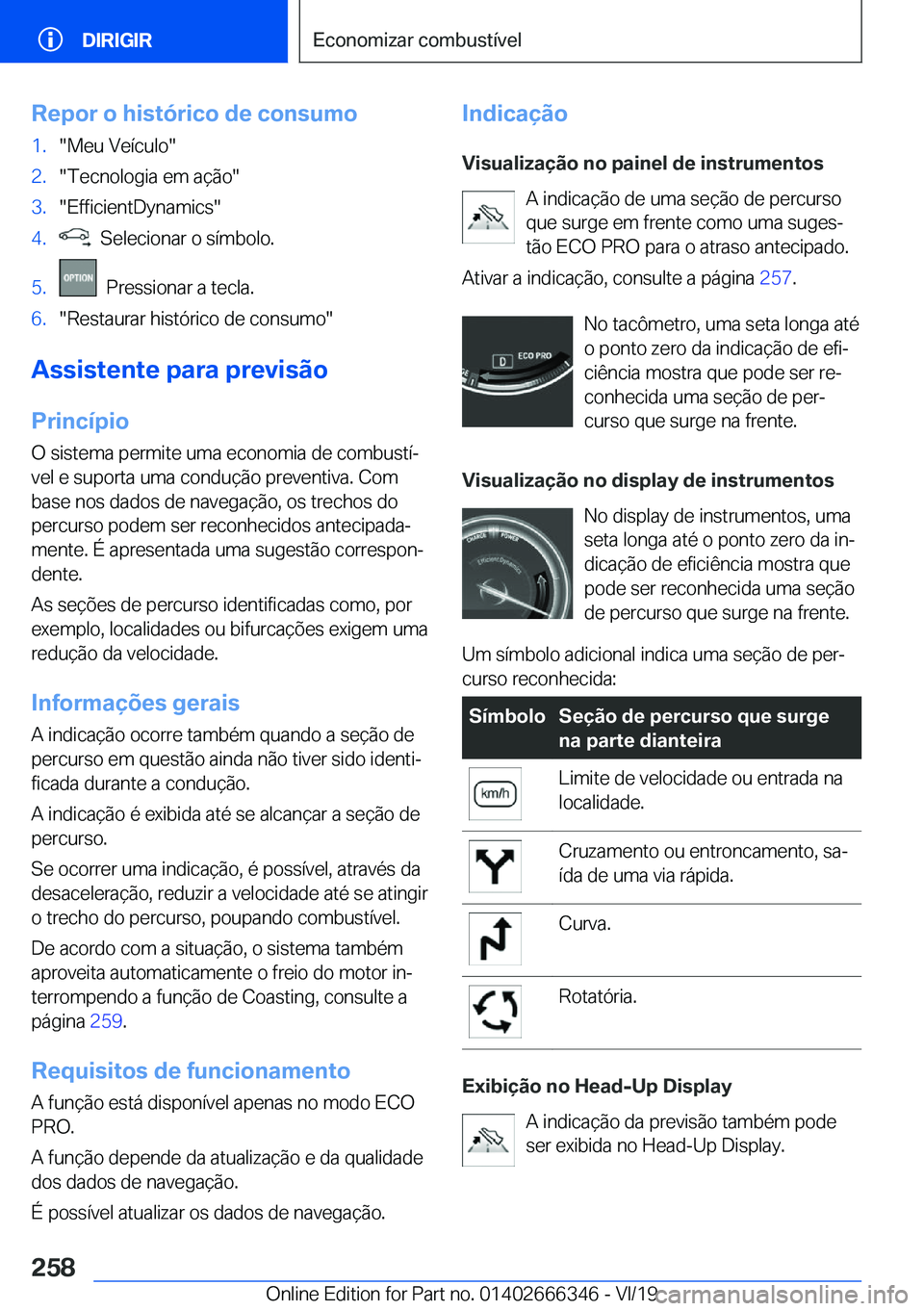 BMW 4 SERIES COUPE 2020  Manual do condutor (in Portuguese) �R�e�p�o�r��o��h�i�s�t�ó�r�i�c�o��d�e��c�o�n�s�u�m�o�1�.��M�e�u��V�e�