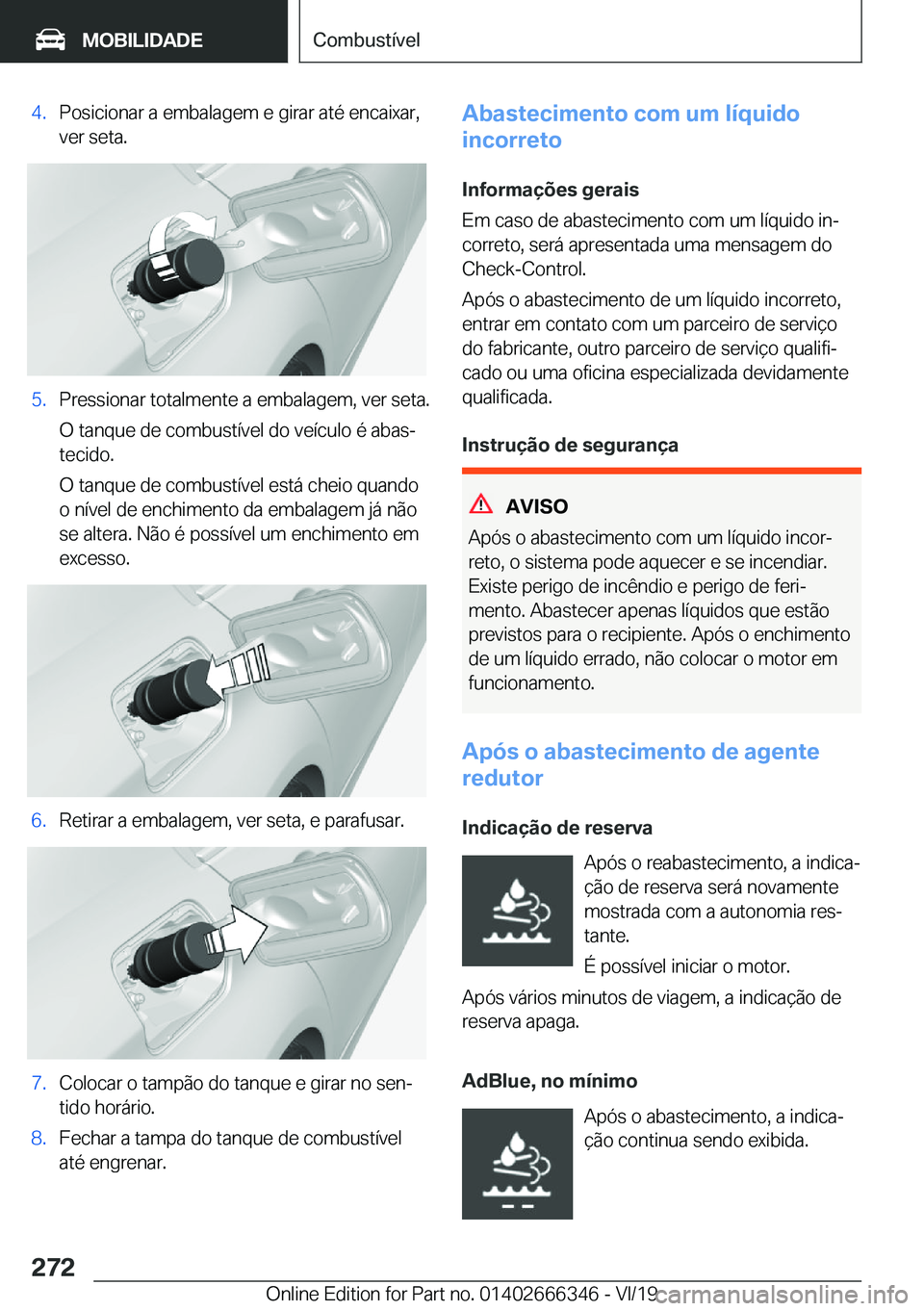 BMW 4 SERIES COUPE 2020  Manual do condutor (in Portuguese) �4�.�P�o�s�i�c�i�o�n�a�r��a��e�m�b�a�l�a�g�e�m��e��g�i�r�a�r��a�t�é��e�n�c�a�i�x�a�r�,�v�e�r��s�e�t�a�.�5�.�P�r�e�s�s�i�o�n�a�r��t�o�t�a�l�m�e�n�t�e��a��e�m�b�a�l�a�g�e�m�,��v�e�r��s�e�t�