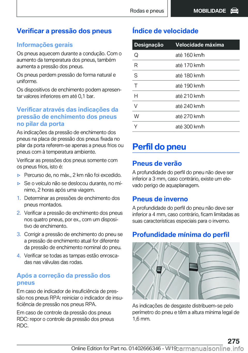 BMW 4 SERIES COUPE 2020  Manual do condutor (in Portuguese) �V�e�r�i�f�i�c�a�r��a��p�r�e�s�s�ã�o��d�o�s��p�n�e�u�s�I�n�f�o�r�m�a�