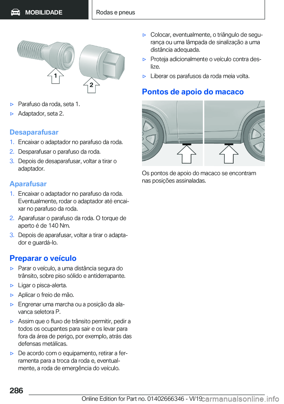 BMW 4 SERIES COUPE 2020  Manual do condutor (in Portuguese) x�P�a�r�a�f�u�s�o��d�a��r�o�d�a�,��s�e�t�a��1�.x�A�d�a�p�t�a�d�o�r�,��s�e�t�a��2�.
�D�e�s�a�p�a�r�a�f�u�s�a�r
�1�.�E�n�c�a�i�x�a�r��o��a�d�a�p�t�a�d�o�r��n�o��p�a�r�a�f�u�s�o��d�a��r�o�d