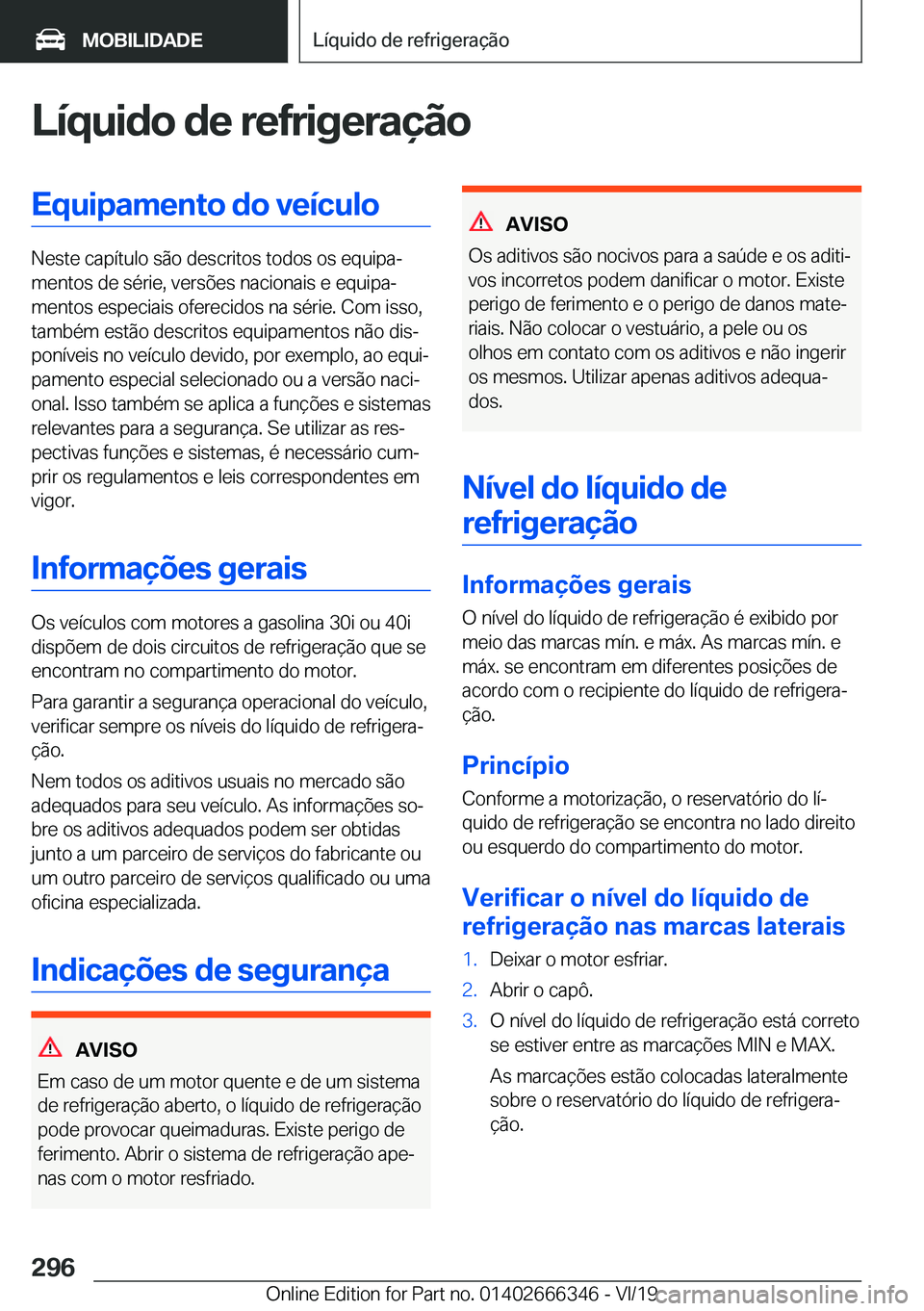 BMW 4 SERIES COUPE 2020  Manual do condutor (in Portuguese) �L�