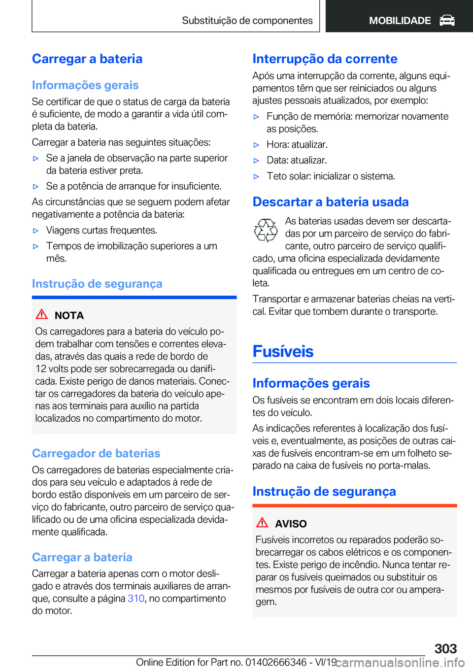 BMW 4 SERIES COUPE 2020  Manual do condutor (in Portuguese) �C�a�r�r�e�g�a�r��a��b�a�t�e�r�i�a�I�n�f�o�r�m�a�