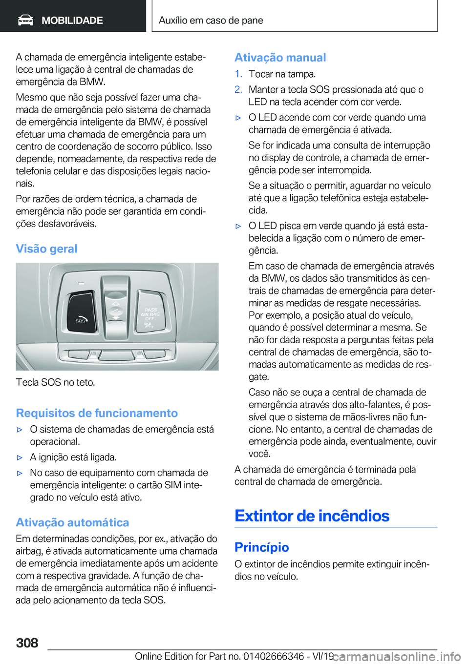 BMW 4 SERIES COUPE 2020  Manual do condutor (in Portuguese) �A��c�h�a�m�a�d�a��d�e��e�m�e�r�g�ê�n�c�i�a��i�n�t�e�l�i�g�e�n�t�e��e�s�t�a�b�eª�l�e�c�e��u�m�a��l�i�g�a�