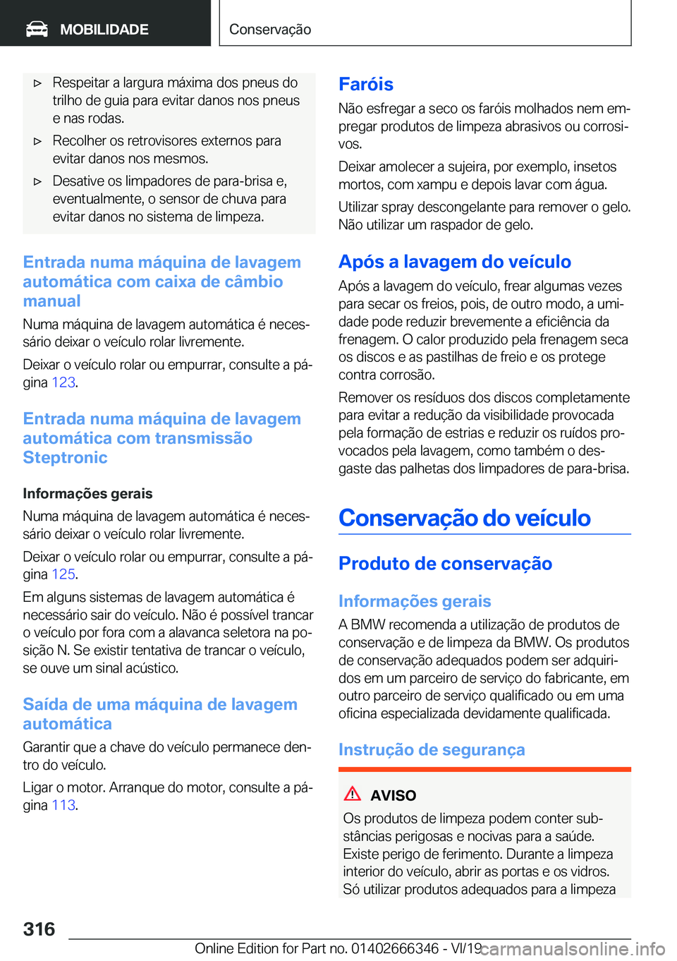 BMW 4 SERIES COUPE 2020  Manual do condutor (in Portuguese) x�R�e�s�p�e�i�t�a�r��a��l�a�r�g�u�r�a��m�á�x�i�m�a��d�o�s��p�n�e�u�s��d�o
�t�r�i�l�h�o��d�e��g�u�i�a��p�a�r�a��e�v�i�t�a�r��d�a�n�o�s��n�o�s��p�n�e�u�s �e��n�a�s��r�o�d�a�s�.x�R�e�c�