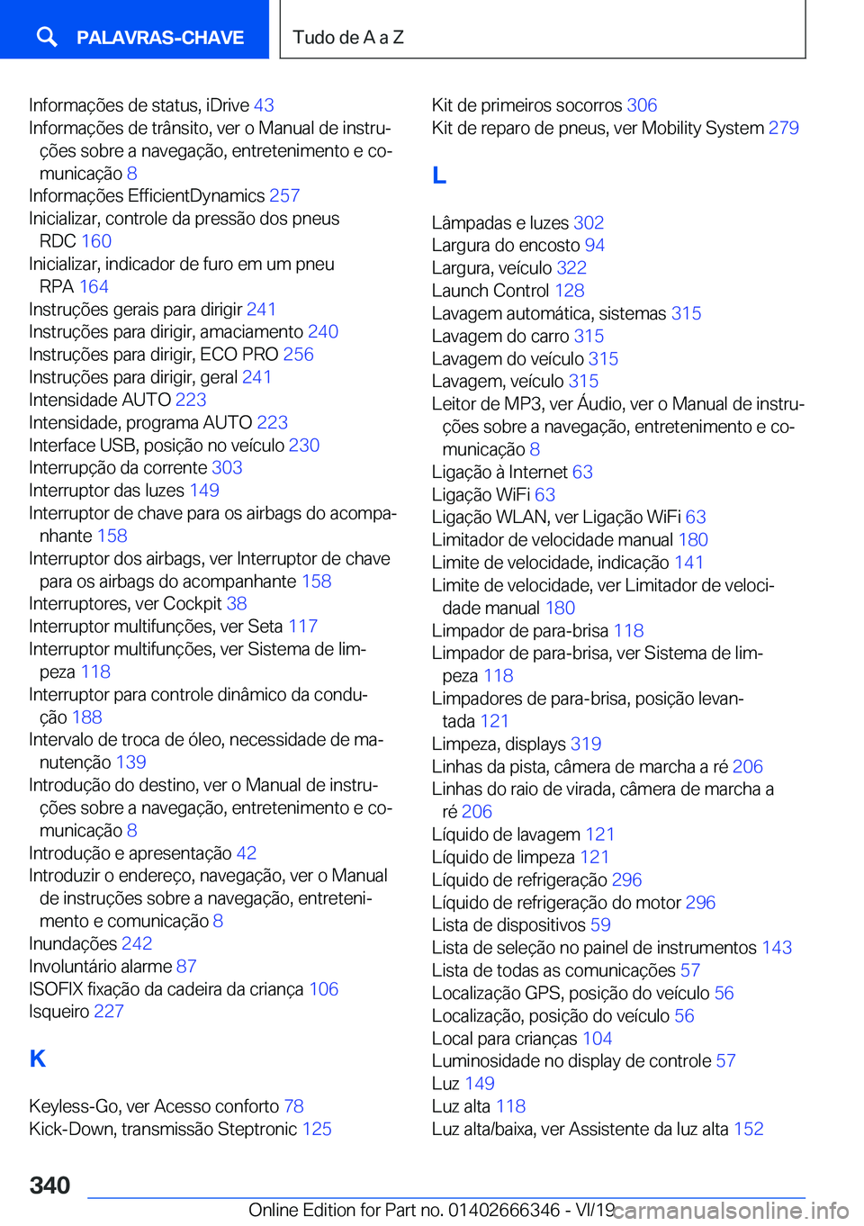 BMW 4 SERIES COUPE 2020  Manual do condutor (in Portuguese) �I�n�f�o�r�m�a�