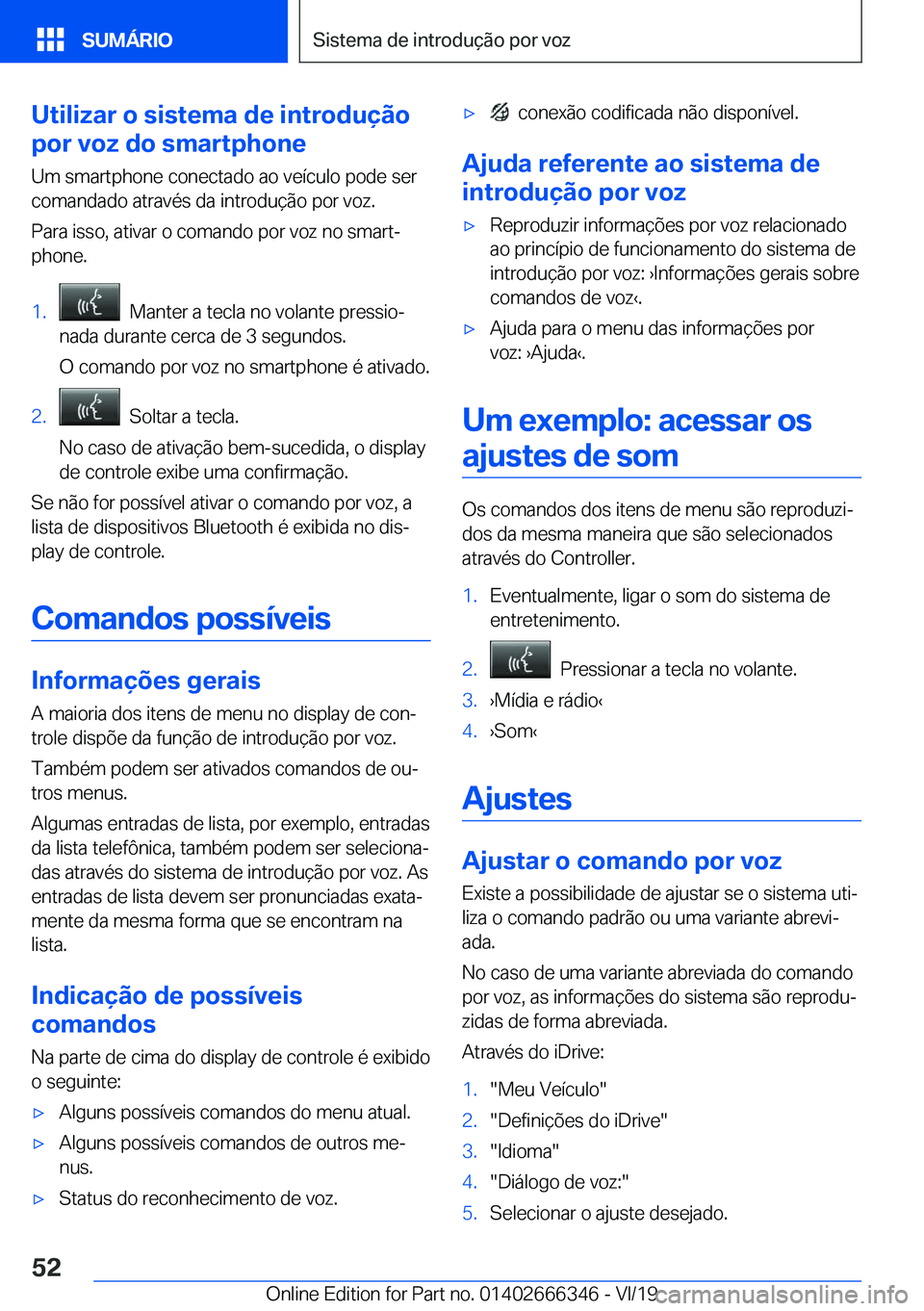 BMW 4 SERIES COUPE 2020  Manual do condutor (in Portuguese) �U�t�i�l�i�z�a�r��o��s�i�s�t�e�m�a��d�e��i�n�t�r�o�d�u�