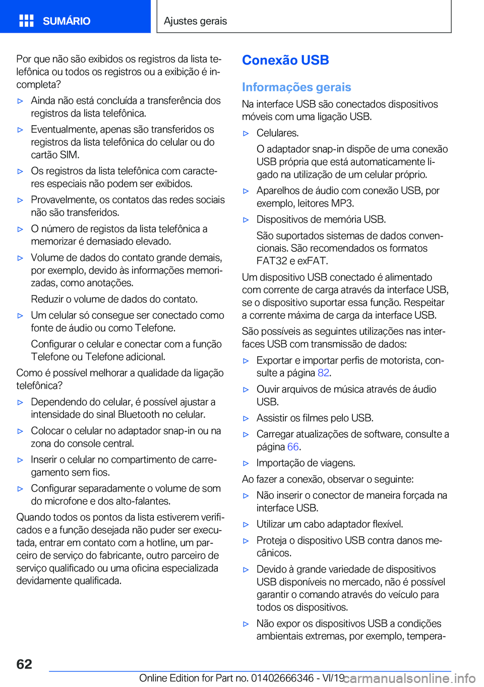 BMW 4 SERIES COUPE 2020  Manual do condutor (in Portuguese) �P�o�r��q�u�e��n�ã�o��s�ã�o��e�x�i�b�i�d�o�s��o�s��r�e�g�i�s�t�r�o�s��d�a��l�i�s�t�a��t�eª
�l�e�f�ô�n�i�c�a��o�u��t�o�d�o�s��o�s��r�e�g�i�s�t�r�o�s��o�u��a��e�x�i�b�i�