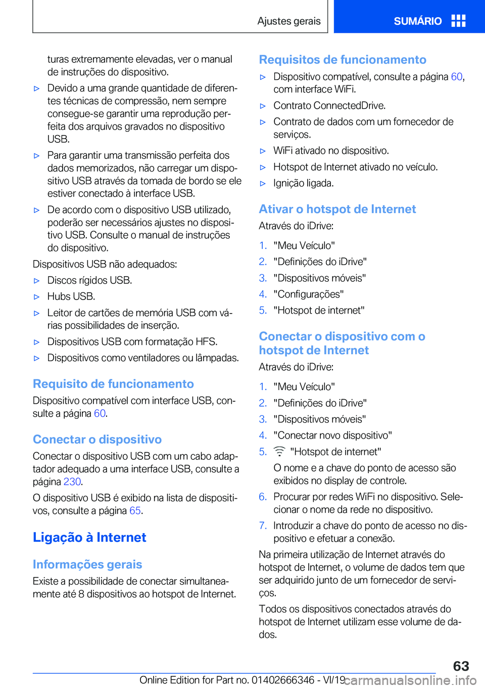 BMW 4 SERIES COUPE 2020  Manual do condutor (in Portuguese) �t�u�r�a�s��e�x�t�r�e�m�a�m�e�n�t�e��e�l�e�v�a�d�a�s�,��v�e�r��o��m�a�n�u�a�l
�d�e��i�n�s�t�r�u�