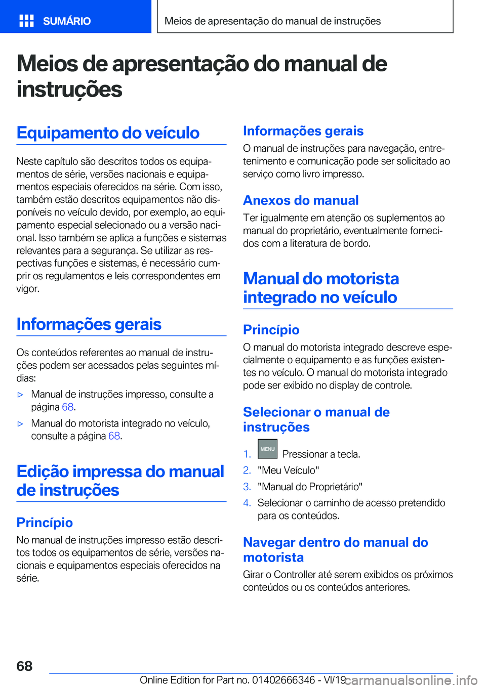 BMW 4 SERIES COUPE 2020  Manual do condutor (in Portuguese) �M�e�i�o�s��d�e��a�p�r�e�s�e�n�t�a�