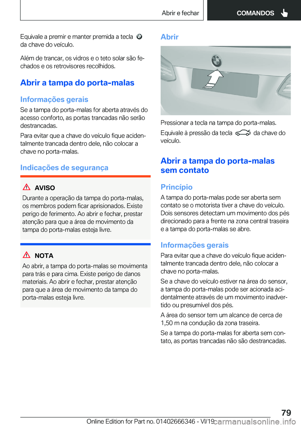 BMW 4 SERIES COUPE 2020  Manual do condutor (in Portuguese) �E�q�u�i�v�a�l�e��a��p�r�e�m�i�r��e��m�a�n�t�e�r��p�r�e�m�i�d�a��a��t�e�c�l�a���
�d�a��c�h�a�v�e��d�o��v�e�