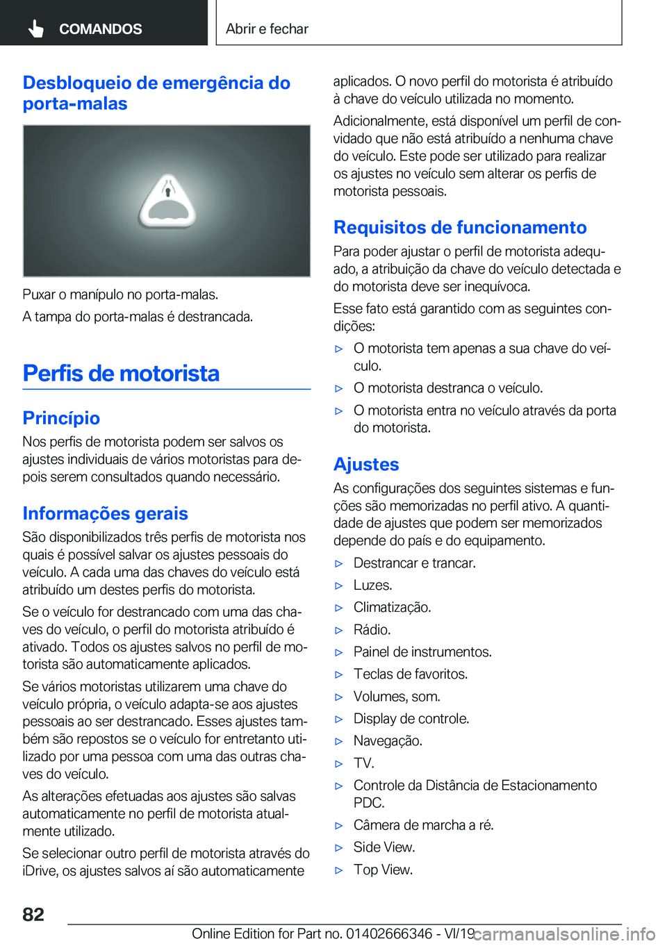 BMW 4 SERIES COUPE 2020  Manual do condutor (in Portuguese) �D�e�s�b�l�o�q�u�e�i�o��d�e��e�m�e�r�g�ê�n�c�i�a��d�o
�p�o�r�t�a�-�m�a�l�a�s
�P�u�x�a�r��o��m�a�n�