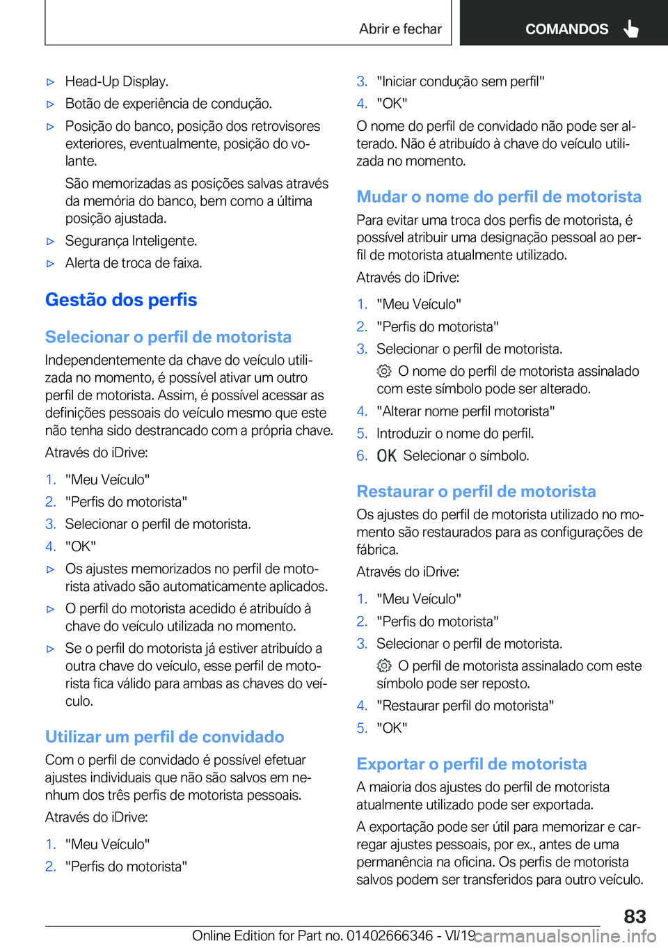 BMW 4 SERIES COUPE 2020  Manual do condutor (in Portuguese) x�H�e�a�d�-�U�p��D�i�s�p�l�a�y�.x�B�o�t�ã�o��d�e��e�x�p�e�r�i�ê�n�c�i�a��d�e��c�o�n�d�u�