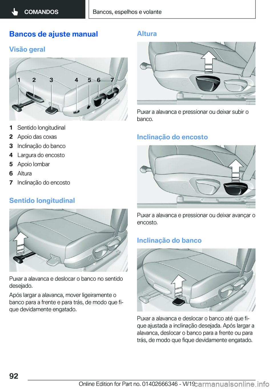 BMW 4 SERIES COUPE 2020  Manual do condutor (in Portuguese) �B�a�n�c�o�s��d�e��a�j�u�s�t�e��m�a�n�u�a�l
�V�i�s�ã�o��g�e�r�a�l�1�S�e�n�t�i�d�o��l�o�n�g�i�t�u�d�i�n�a�l�2�A�p�o�i�o��d�a�s��c�o�x�a�s�3�I�n�c�l�i�n�a�