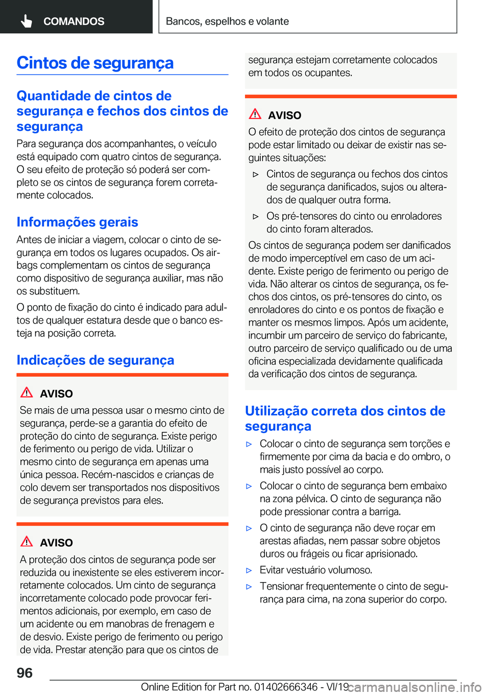 BMW 4 SERIES COUPE 2020  Manual do condutor (in Portuguese) �C�i�n�t�o�s��d�e��s�e�g�u�r�a�n�