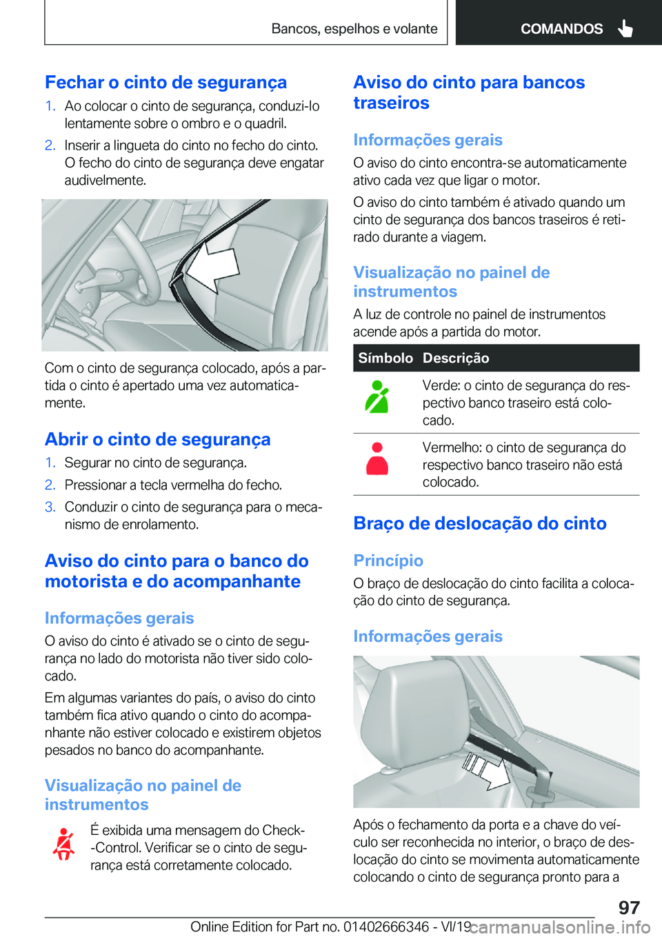 BMW 4 SERIES COUPE 2020  Manual do condutor (in Portuguese) �F�e�c�h�a�r��o��c�i�n�t�o��d�e��s�e�g�u�r�a�n�