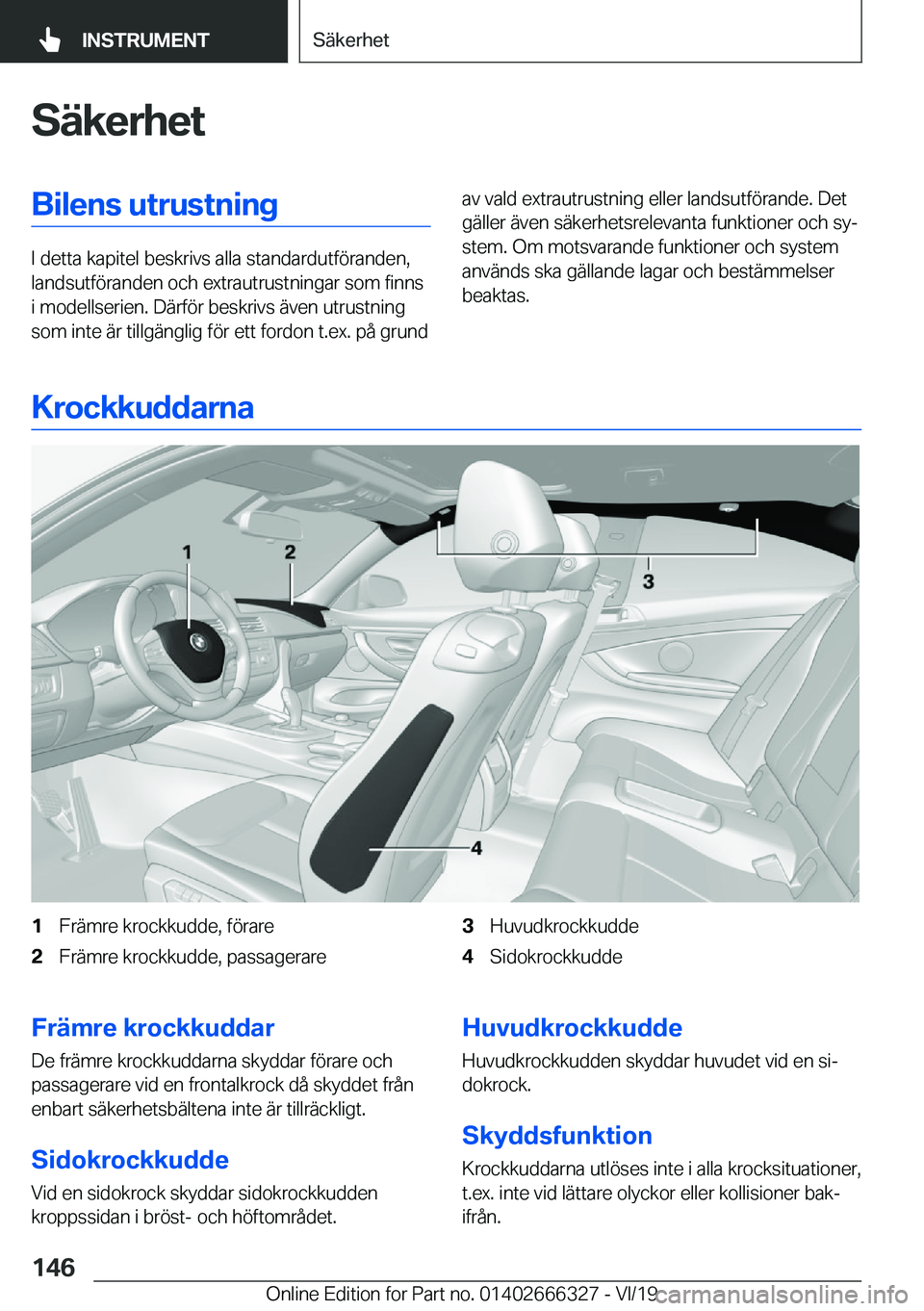 BMW 4 SERIES COUPE 2020  InstruktionsbÖcker (in Swedish) �S�ä�k�e�r�h�e�t�B�i�l�e�n�s��u�t�r�u�s�t�n�i�n�g
�I��d�e�t�t�a��k�a�p�i�t�e�l��b�e�s�k�r�i�v�s��a�l�l�a��s�t�a�n�d�a�r�d�u�t�f�