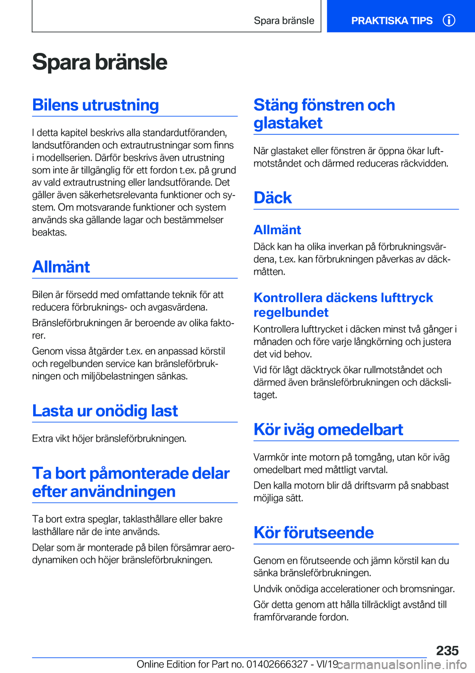 BMW 4 SERIES COUPE 2020  InstruktionsbÖcker (in Swedish) �S�p�a�r�a��b�r�ä�n�s�l�e�B�i�l�e�n�s��u�t�r�u�s�t�n�i�n�g
�I��d�e�t�t�a��k�a�p�i�t�e�l��b�e�s�k�r�i�v�s��a�l�l�a��s�t�a�n�d�a�r�d�u�t�f�