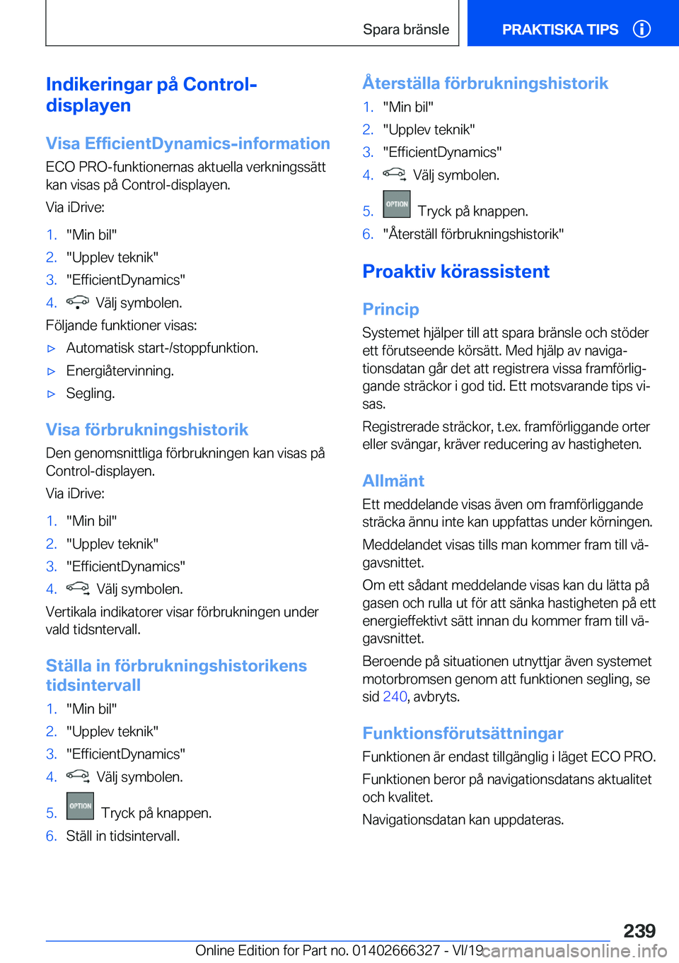 BMW 4 SERIES COUPE 2020  InstruktionsbÖcker (in Swedish) �I�n�d�i�k�e�r�i�n�g�a�r��p�å��C�o�n�t�r�o�l�-
�d�i�s�p�l�a�y�e�n
�V�i�s�a��E�f�f�i�c�i�e�n�t�D�y�n�a�m�i�c�s�-�i�n�f�o�r�m�a�t�i�o�n �E�C�O��P�R�O�-�f�u�n�k�t�i�o�n�e�r�n�a�s��a�k�t�u�e�l�l�a�