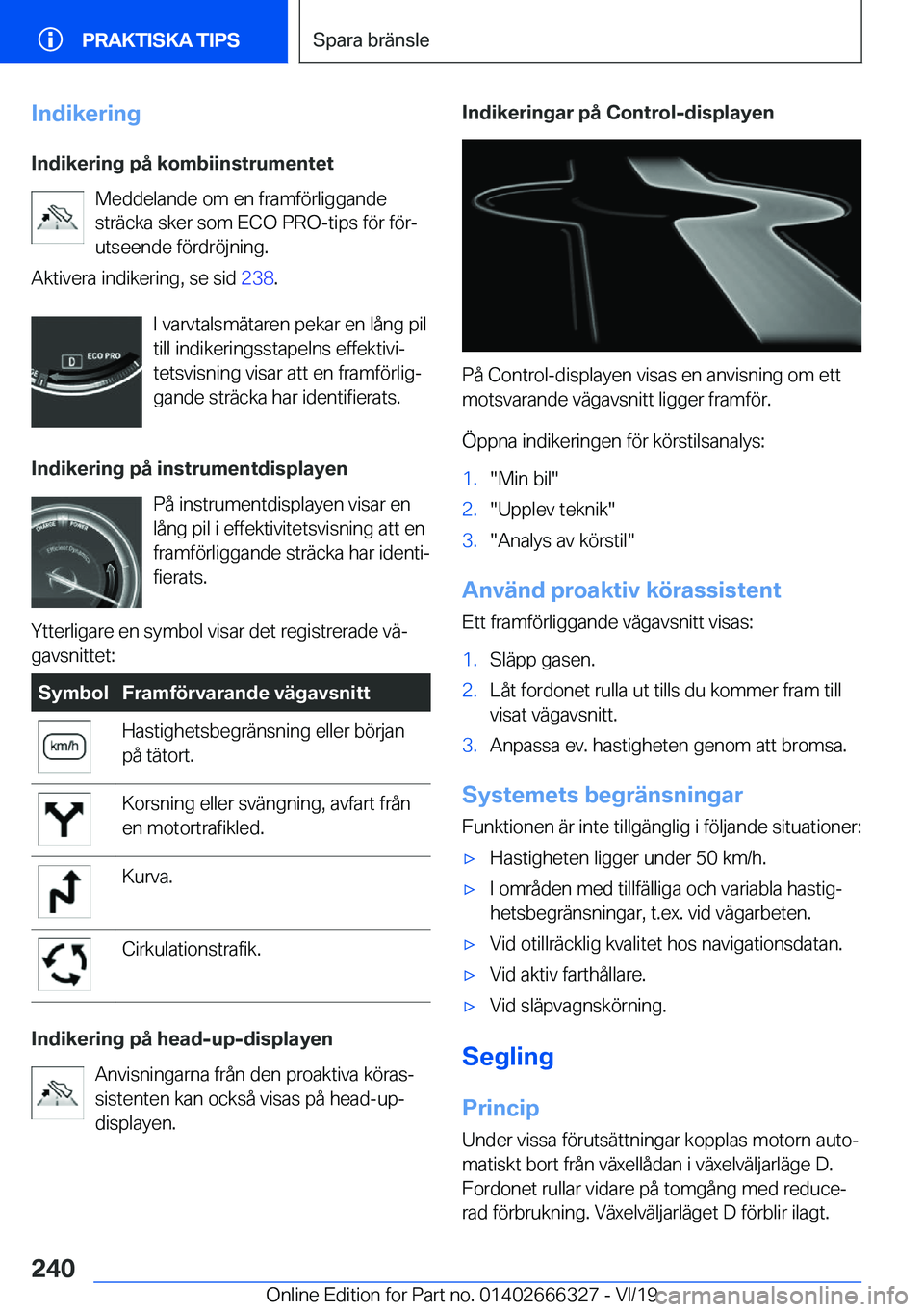 BMW 4 SERIES COUPE 2020  InstruktionsbÖcker (in Swedish) �I�n�d�i�k�e�r�i�n�g
�I�n�d�i�k�e�r�i�n�g��p�å��k�o�m�b�i�i�n�s�t�r�u�m�e�n�t�e�t �M�e�d�d�e�l�a�n�d�e��o�m��e�n��f�r�a�m�f�