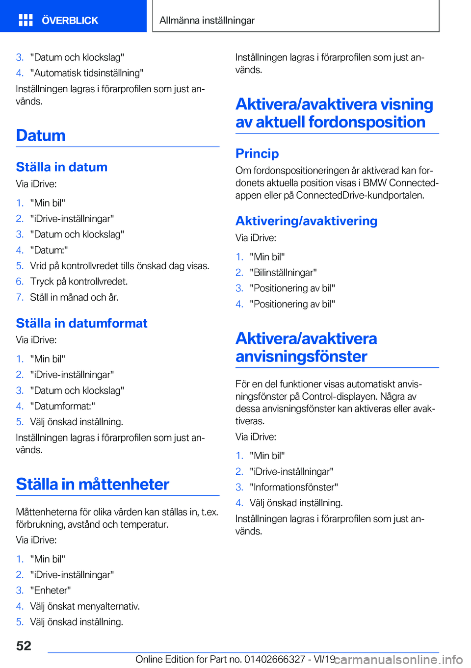 BMW 4 SERIES COUPE 2020  InstruktionsbÖcker (in Swedish) �3�.��D�a�t�u�m��o�c�h��k�l�o�c�k�s�l�a�g��4�.��A�u�t�o�m�a�t�i�s�k��t�i�d�s�i�n�s�t�ä�l�l�n�i�n�g�
�I�n�s�t�ä�l�l�n�i�n�g�e�n��l�a�g�r�a�s��i��f�