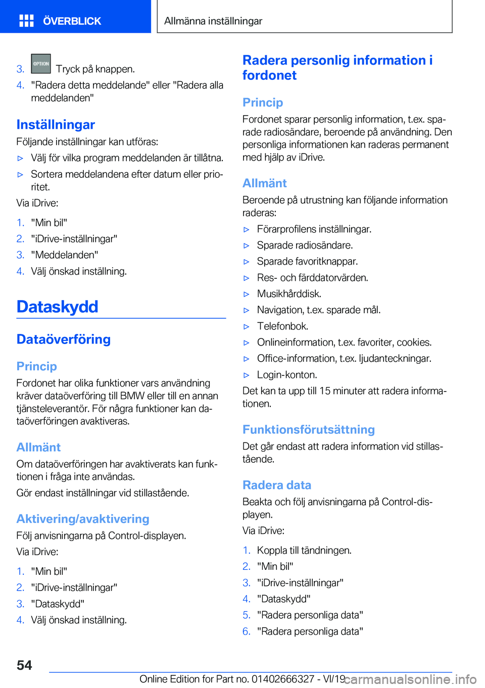 BMW 4 SERIES COUPE 2020  InstruktionsbÖcker (in Swedish) �3�.���T�r�y�c�k��p�å��k�n�a�p�p�e�n�.�4�.��R�a�d�e�r�a��d�e�t�t�a��m�e�d�d�e�l�a�n�d�e���e�l�l�e�r���R�a�d�e�r�a��a�l�l�a
�m�e�d�d�e�l�a�n�d�e�n�
�I�n�s�t�ä�l�l�n�i�n�g�a�r
�F�