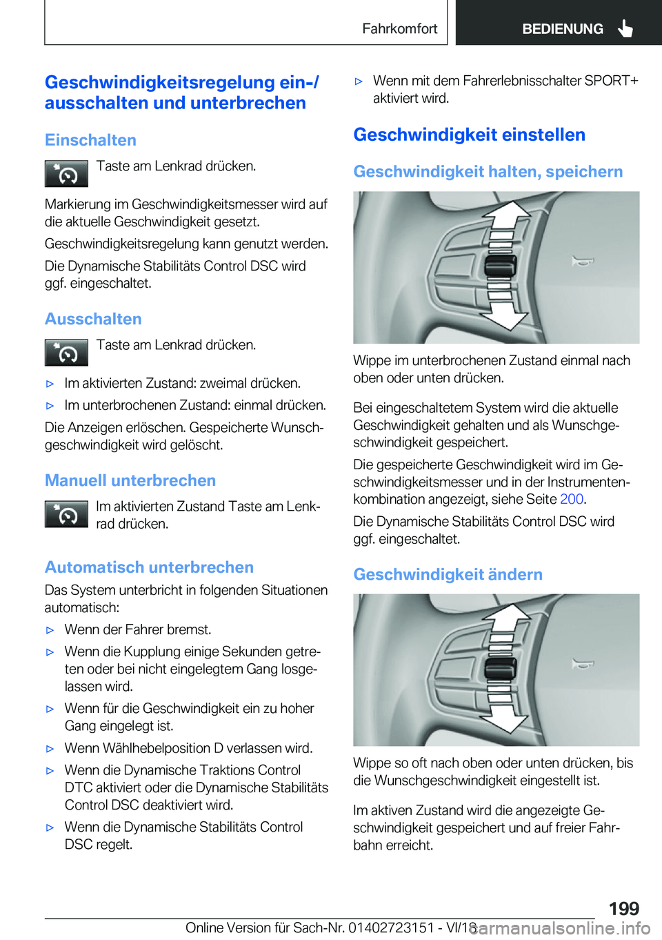BMW 4 SERIES COUPE 2019  Betriebsanleitungen (in German) �G�e�s�c�h�w�i�n�d�i�g�k�e�i�t�s�r�e�g�e�l�u�n�g��e�i�n�-�/
�a�u�s�s�c�h�a�l�t�e�n��u�n�d��u�n�t�e�r�b�r�e�c�h�e�n
�E�i�n�s�c�h�a�l�t�e�n �T�a�s�t�e��a�m��L�e�n�k�r�a�d��d�r�