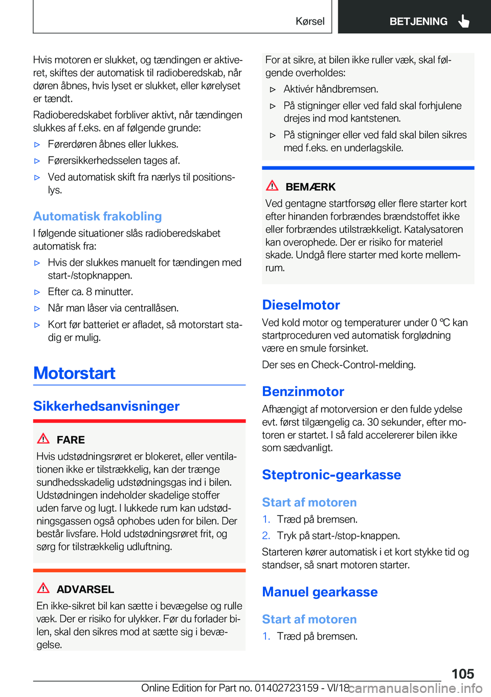 BMW 4 SERIES COUPE 2019  InstruktionsbØger (in Danish) �H�v�i�s��m�o�t�o�r�e�n��e�r��s�l�u�k�k�e�t�,��o�g��t�æ�n�d�i�n�g�e�n��e�r��a�k�t�i�v�ej�r�e�t�,��s�k�i�f�t�e�s��d�e�r��a�u�t�o�m�a�t�i�s�k��t�i�l��r�a�d�i�o�b�e�r�e�d�s�k�a�b�,��n�å�r