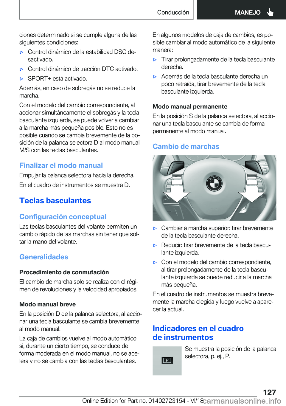 BMW 4 SERIES COUPE 2019  Manuales de Empleo (in Spanish) �c�i�o�n�e�s��d�e�t�e�r�m�i�n�a�d�o��s�i��s�e��c�u�m�p�l�e��a�l�g�u�n�a��d�e��l�a�s
�s�i�g�u�i�e�n�t�e�s��c�o�n�d�i�c�i�o�n�e�s�:x�C�o�n�t�r�o�l��d�i�n�