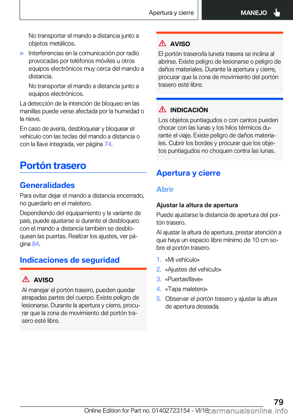 BMW 4 SERIES COUPE 2019  Manuales de Empleo (in Spanish) �N�o��t�r�a�n�s�p�o�r�t�a�r��e�l��m�a�n�d�o��a��d�i�s�t�a�n�c�i�a��j�u�n�t�o��a
�o�b�j�e�t�o�s��m�e�t�