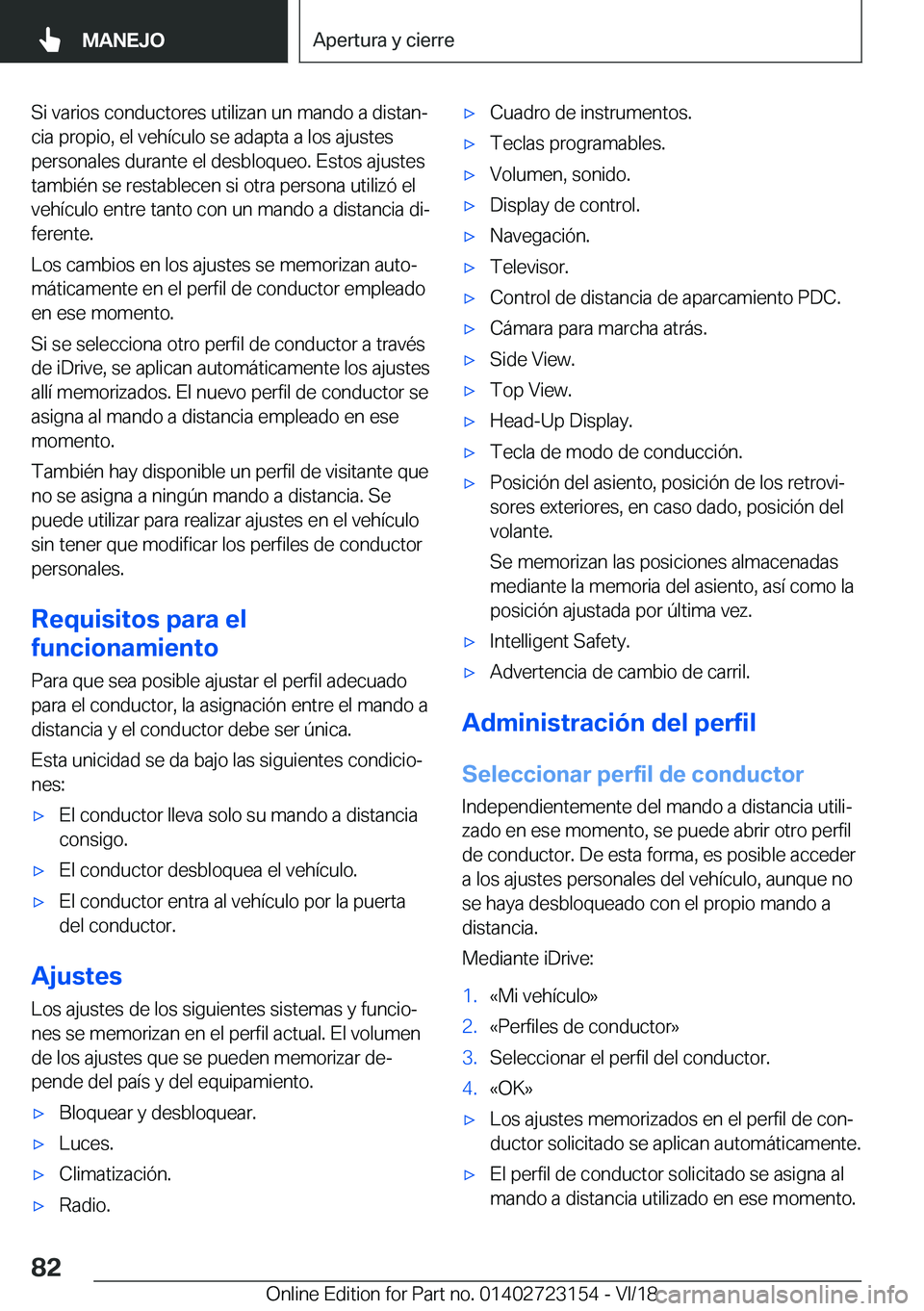BMW 4 SERIES COUPE 2019  Manuales de Empleo (in Spanish) �S�i��v�a�r�i�o�s��c�o�n�d�u�c�t�o�r�e�s��u�t�i�l�i�z�a�n��u�n��m�a�n�d�o��a��d�i�s�t�a�nª
�c�i�a��p�r�o�p�i�o�,��e�l��v�e�h�