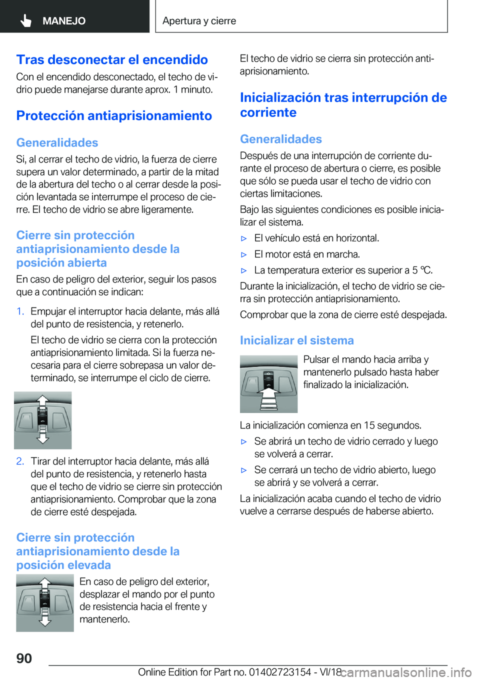 BMW 4 SERIES COUPE 2019  Manuales de Empleo (in Spanish) �T�r�a�s��d�e�s�c�o�n�e�c�t�a�r��e�l��e�n�c�e�n�d�i�d�o
�C�o�n��e�l��e�n�c�e�n�d�i�d�o��d�e�s�c�o�n�e�c�t�a�d�o�,��e�l��t�e�c�h�o��d�e��v�iª
�d�r�i�o��p�u�e�d�e��m�a�n�e�j�a�r�s�e��d�u�