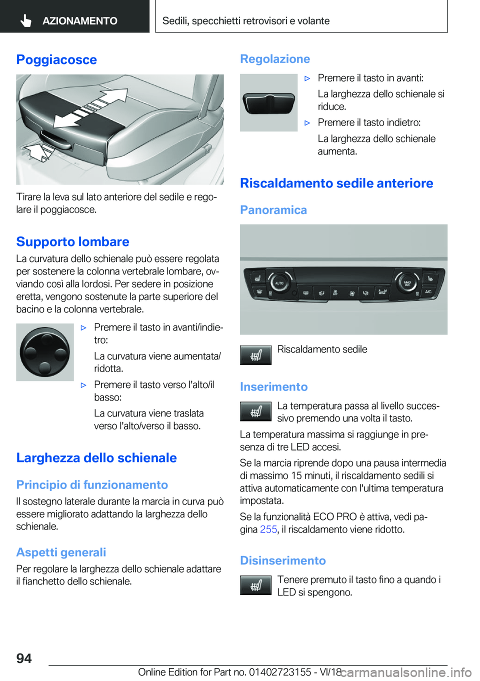 BMW 4 SERIES COUPE 2019  Libretti Di Uso E manutenzione (in Italian) �P�o�g�g�i�a�c�o�s�c�e
�T�i�r�a�r�e��l�a��l�e�v�a��s�u�l��l�a�t�o��a�n�t�e�r�i�o�r�e��d�e�l��s�e�d�i�l�e��e��r�e�g�oª�l�a�r�e��i�l��p�o�g�g�i�a�c�o�s�c�e�.
�S�u�p�p�o�r�t�o��l�o�m�b�a�r�