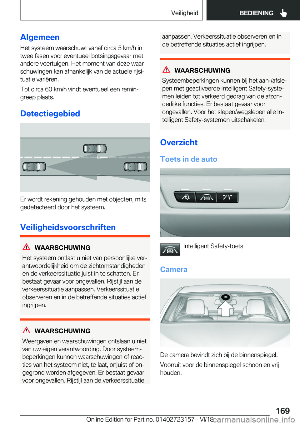 BMW 4 SERIES COUPE 2019  Instructieboekjes (in Dutch) �A�l�g�e�m�e�e�n
�H�e�t��s�y�s�t�e�e�m��w�a�a�r�s�c�h�u�w�t��v�a�n�a�f��c�i�r�c�a��5��k�m�/�h��i�n
�t�w�e�e��f�a�s�e�n��v�o�o�r��e�v�e�n�t�u�e�e�l��b�o�t�s�i�n�g�s�g�e�v�a�a�r��m�e�t
�a�n�