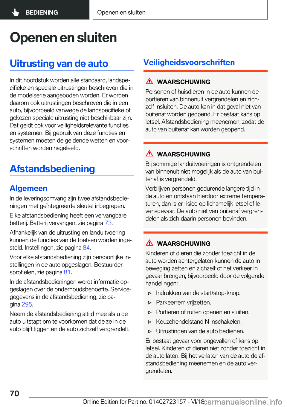 BMW 4 SERIES COUPE 2019  Instructieboekjes (in Dutch) �O�p�e�n�e�n��e�n��s�l�u�i�t�e�n�U�i�t�r�u�s�t�i�n�g��v�a�n��d�e��a�u�t�o
�I�n��d�i�t��h�o�o�f�d�s�t�u�k��w�o�r�d�e�n��a�l�l�e��s�t�a�n�d�a�a�r�d�,��l�a�n�d�s�p�ej�c�i�f�i�e�k�e��e�n��s�