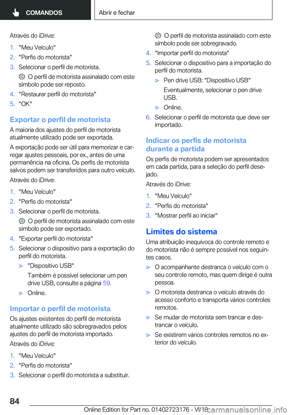 BMW 4 SERIES COUPE 2019  Manual do condutor (in Portuguese) �A�t�r�a�v�é�s��d�o��i�D�r�i�v�e�:�1�.��M�e�u��V�e�