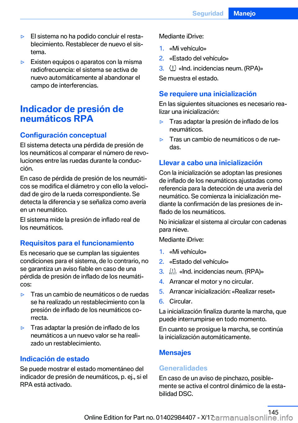 BMW 4 SERIES COUPE 2018  Manuales de Empleo (in Spanish) y�E�l� �s�i�s�t�e�m�a� �n�o� �h�a� �p�o�d�i�d�o� �c�o�n�c�l�u�i�r� �e�l� �r�e�s�t�aª�b�l�e�c�i�m�i�e�n�t�o�.� �R�e�s�t�a�b�l�e�c�e�r� �d�e� �n�u�e�v�o� �e�l� �s�i�sª
�t�e�m�a�.y�E�x�i�s�t�e�n� �